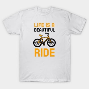 Life Is A Beautiful Ride T-Shirt